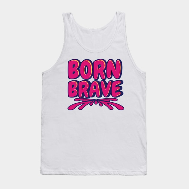 'Born Brave' Military Public Service Shirt Tank Top by ourwackyhome